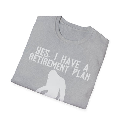 Retirement Plan Bigfoot T-Shirt