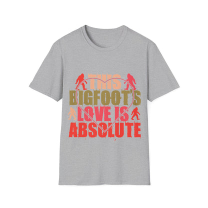 Bigfoot Love is Absolute  T-Shirt