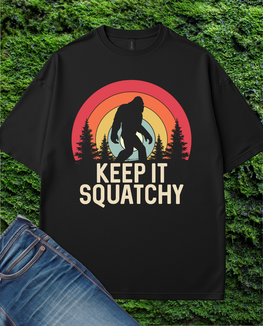 Keep It  Squatchy T-shrit
