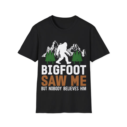 Bigfoot Saw Me T-Shirt