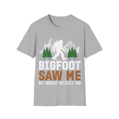 Bigfoot Saw Me T-Shirt