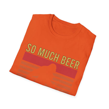 So Much Beer T-Shirt