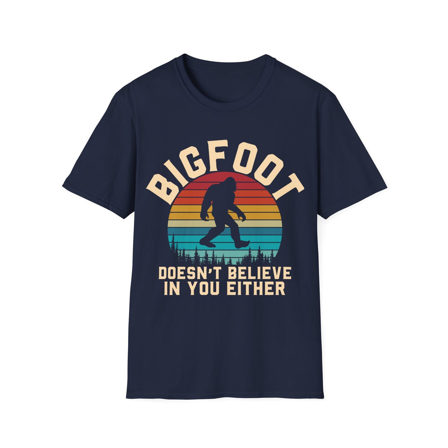 Bigfoot Doesn't Believe T-shirt