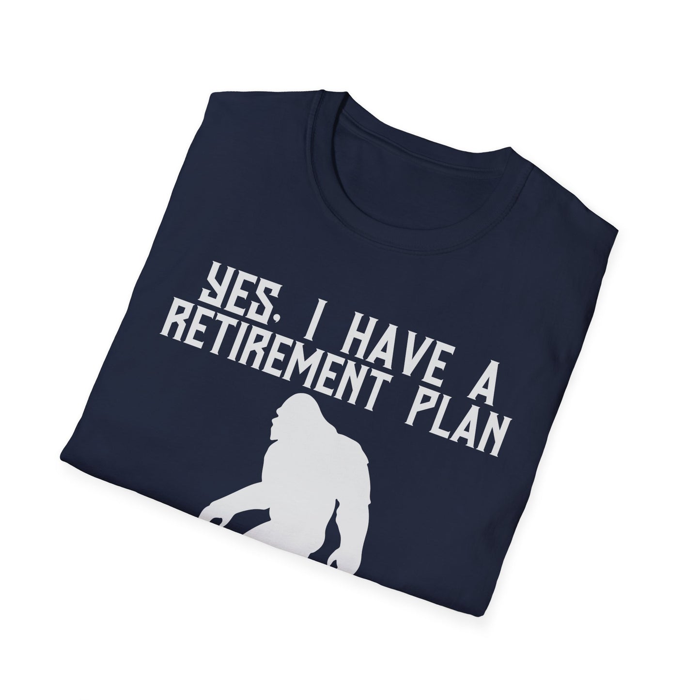 Retirement Plan Bigfoot T-Shirt