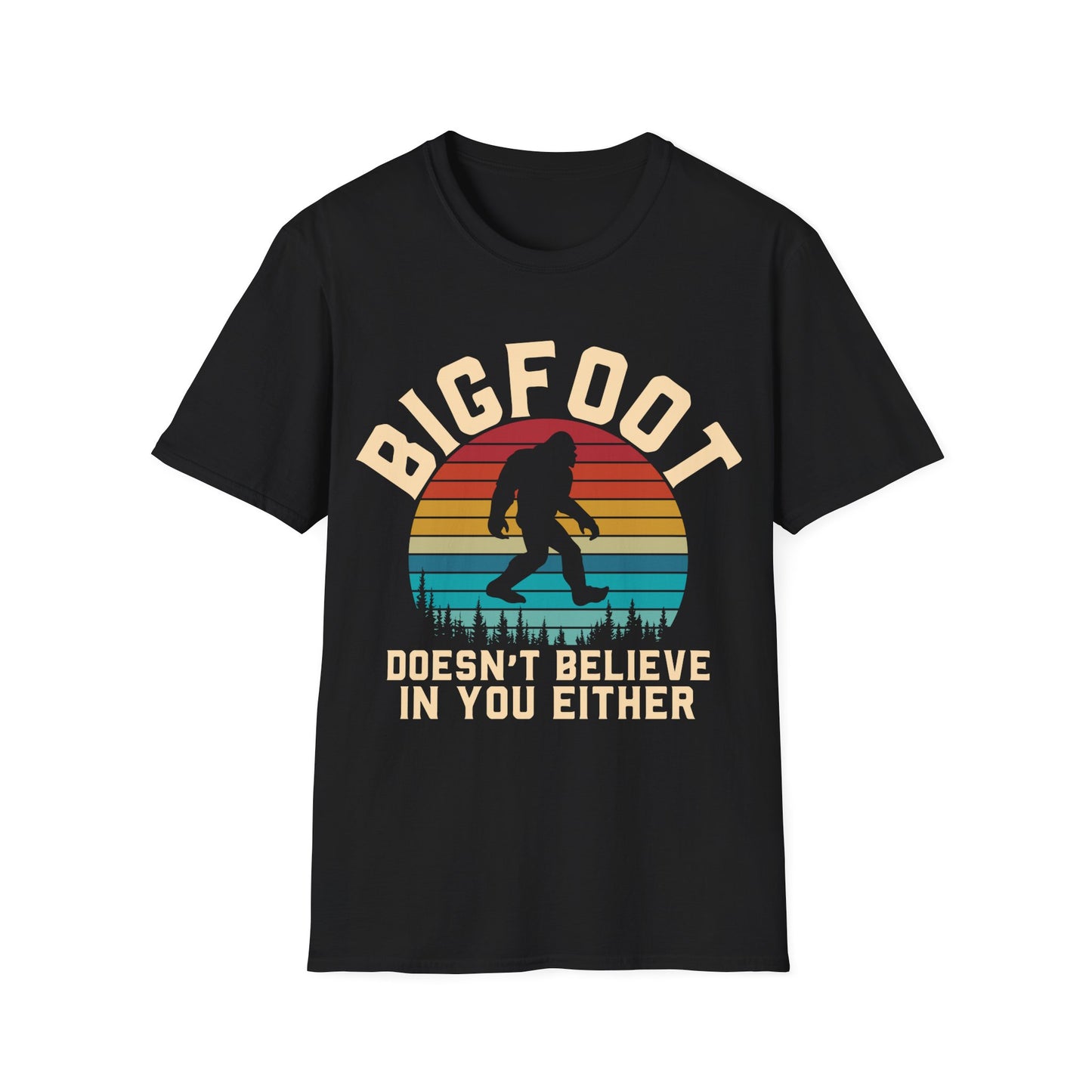 Bigfoot Doesn't Believe T-shirt