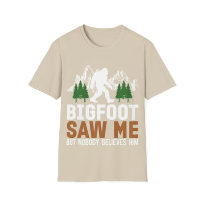 Bigfoot Saw Me T-Shirt