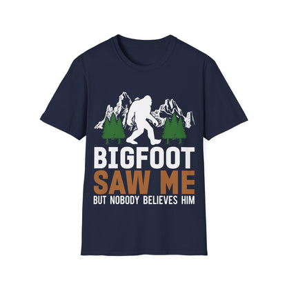 Bigfoot Saw Me T-Shirt