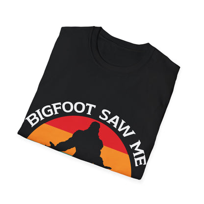 Bigfoot Saw Me T-Shirt