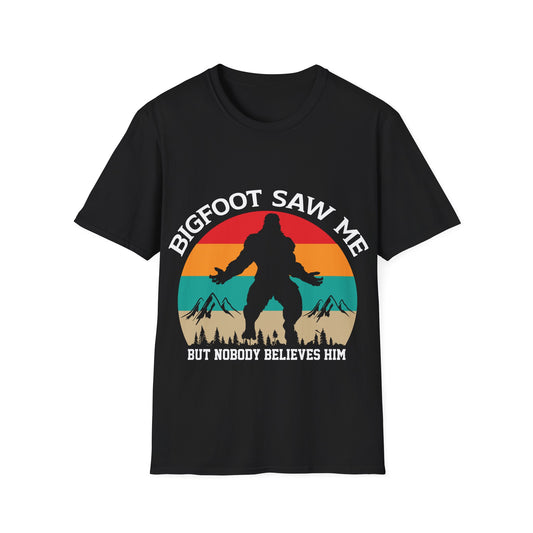 Bigfoot Saw Me T-Shirt