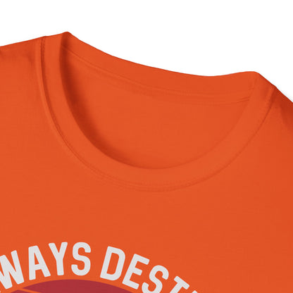 But When I Do T-Shirt