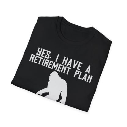 Retirement Plan Bigfoot T-Shirt