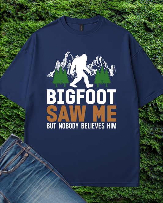 Bigfoot Saw Me T-Shirt