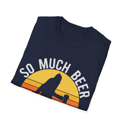 So Much Beer T-Shirt