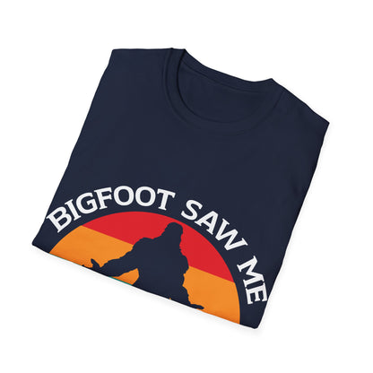 Bigfoot Saw Me T-Shirt