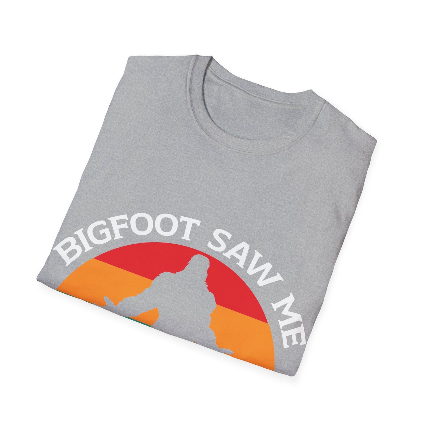 Bigfoot Saw Me T-Shirt